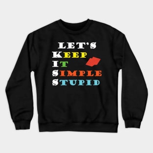 Let's KISS (Keep It Simple Stupid) - Typography Design Crewneck Sweatshirt